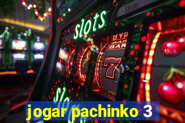 jogar pachinko 3